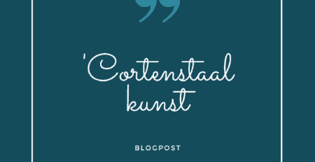 Blogpost over cortenstaal kunst